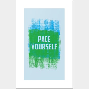 Pace Yourself Posters and Art